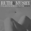 Ruth & Mushy – Polaroid/Roman/Photo/Remix (cover)