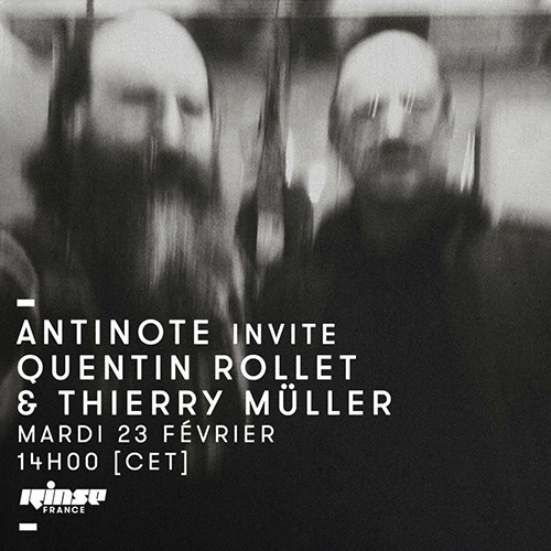 Antinote invite Quentin Rollet & Thierry Müller