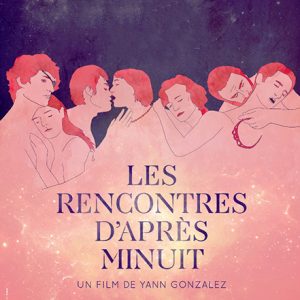 Les rencontres d'après minuit. A film by Yann Gonzalez.