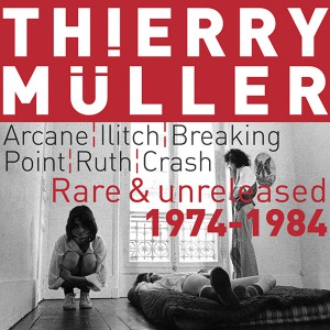 Thierry Müller – Rare & unreleased 1974-1984 (art work)